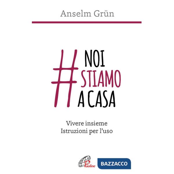 noistiamoacasa. Vivere insieme. Istruzioni per l'uso
