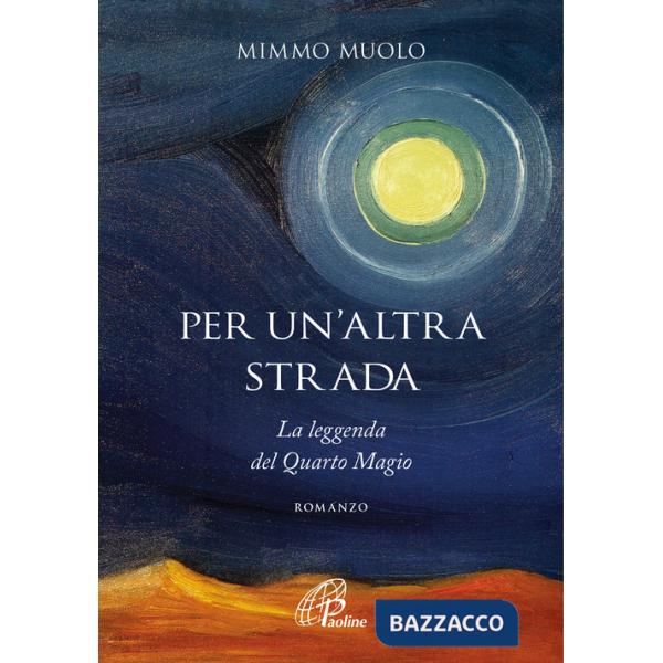 Per un'altra strada. La leggenda del Quarto Magio