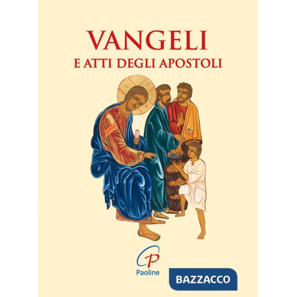 Vangeli e Atti degli Apostoli. Ediz. integrale
