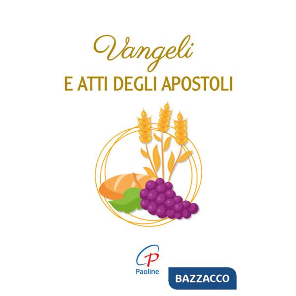 Vangeli e Atti degli Apostoli. Ediz. integrale