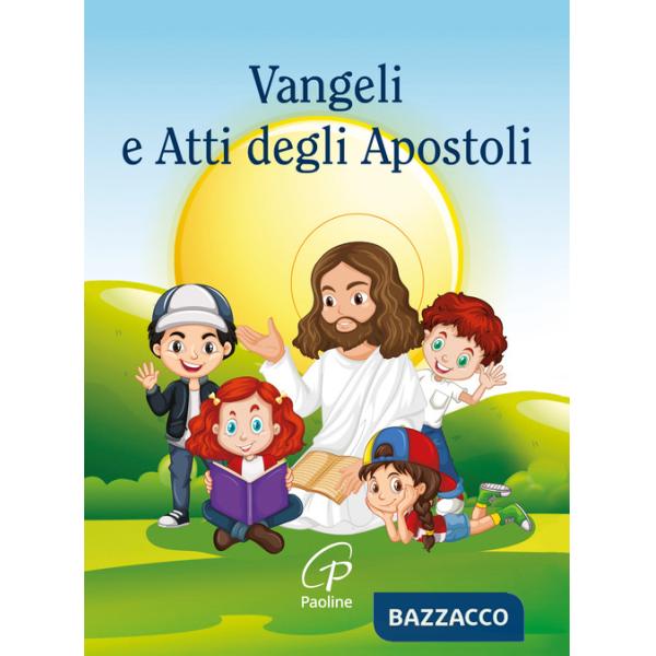 Vangeli e Atti degli Apostoli. Ediz. integrale