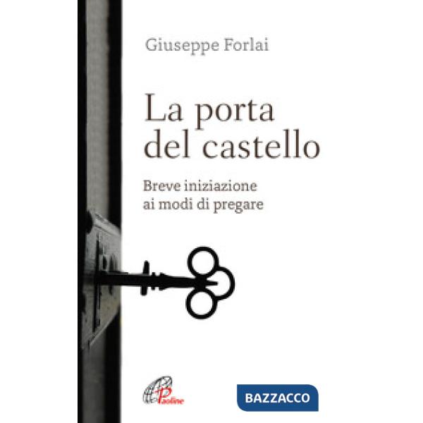 Porta del castello. Breve iniziazione ai modi di pregare (La)