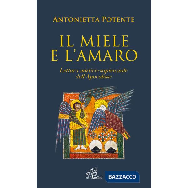 Miele e l'amaro. Lettura mistico-sapienziale dell'Apocalisse (Il)