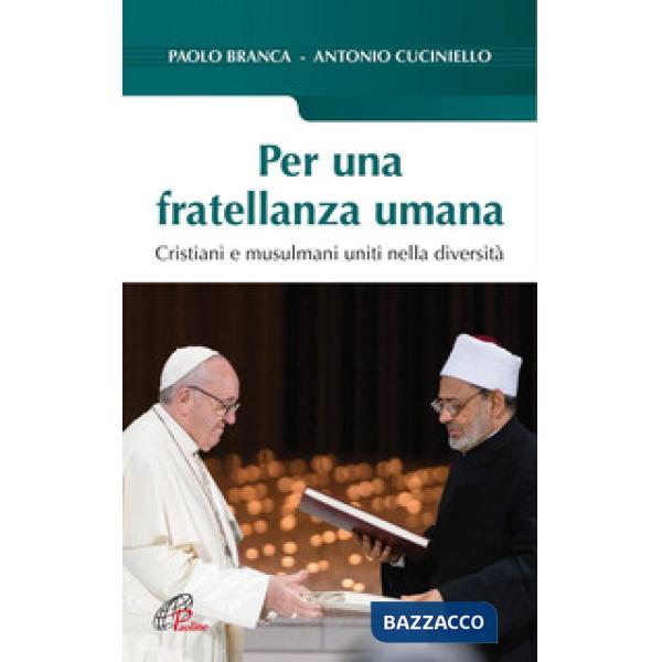 Per una fratellanza umana. Cristiani e musulmani uniti nella diversità