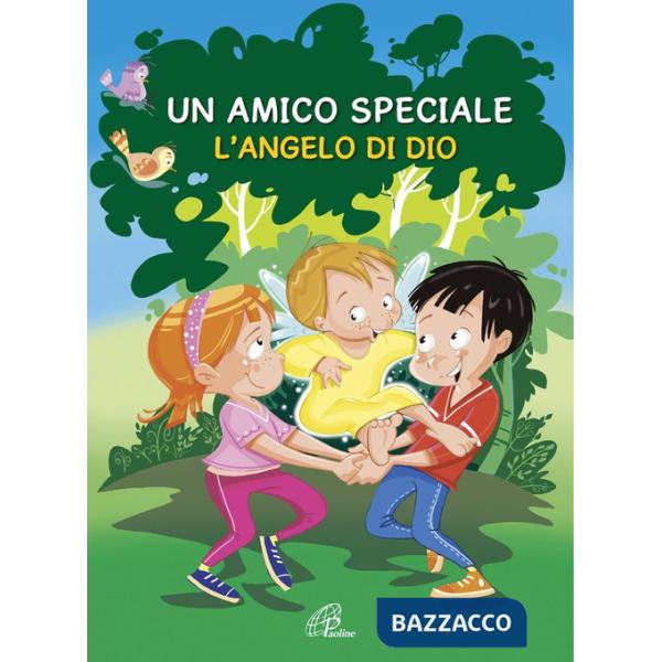 Amico speciale. L'Angelo di Dio. Ediz. illustrata (Un)