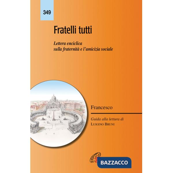 Fratelli tutti. Lettera enciclica sulla fratellanza e l'amicizia sociale. Ediz. integrale