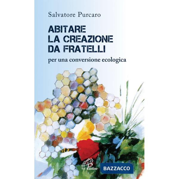 Abitare la creazione da fratelli. Per una conversione ecologica