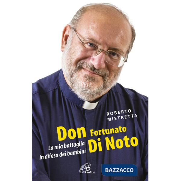 Don Fortunato di Noto. La mia battaglia in difesa dei bambini