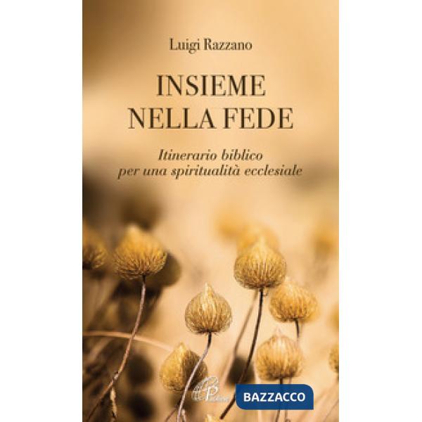 Insieme nella fede. Itinerario biblico per una spiritualità ecclesiale