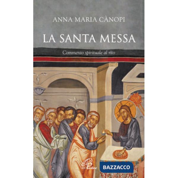 Santa Messa. Commento spirituale al rito (La)