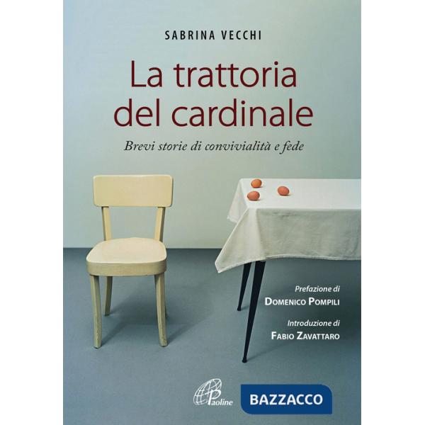 Trattoria del cardinale. Brevi storie di convivialità e fede (La)