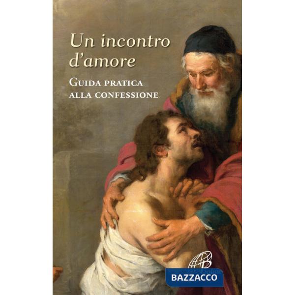 Incontro d'amore. Guida pratica alla confessione (Un)