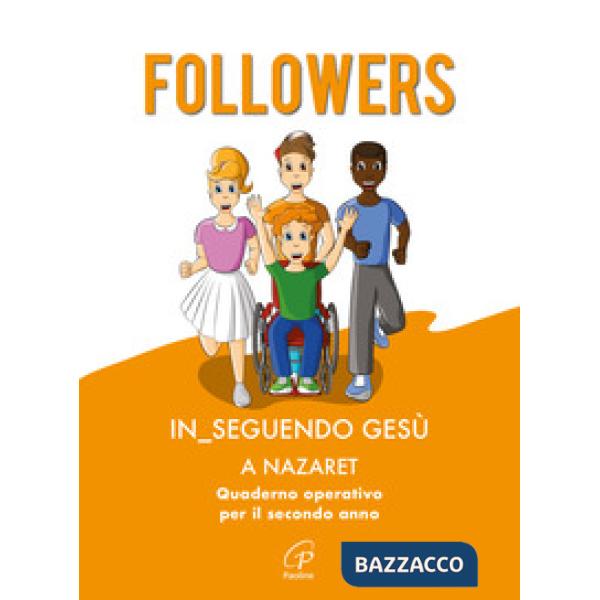 Followers. Inseguendo Gesù a Nazaret. Quaderno operativo per il secondo anno