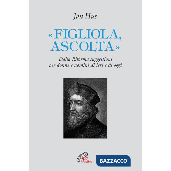 «Figliola, ascolta». Dalla Riforma suggestioni per donne e uomini di ieri e di oggi
