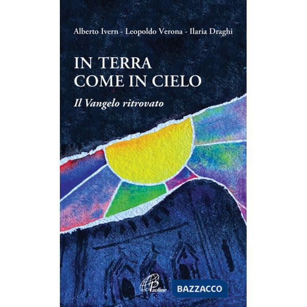 In terra come in cielo. Il Vangelo ritrovato