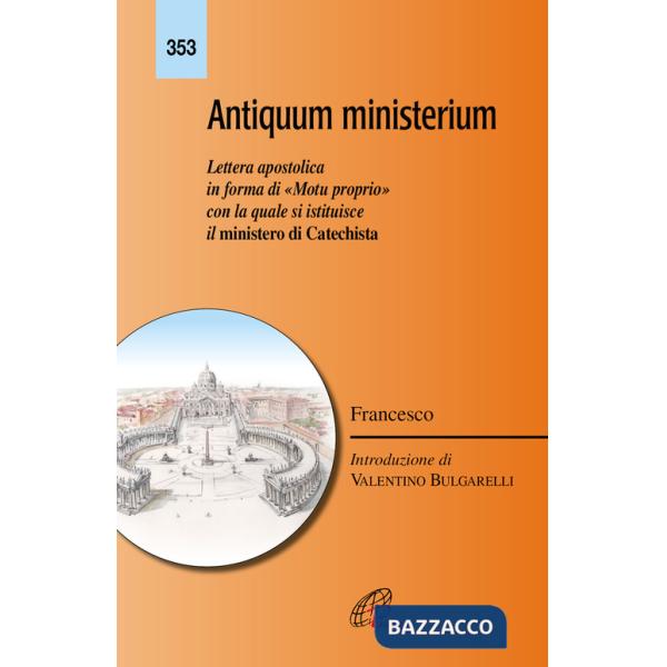 Antiquum ministerium. Lettera apostolica in forma di «Motu proprio» con la quale si istituisce il ministero di Catechista