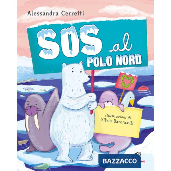 Sos al Polo Nord. Ediz. illustrata