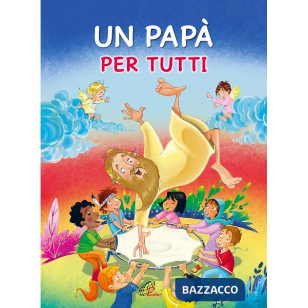 Papà per tutti. Ediz. illustrata (Un)
