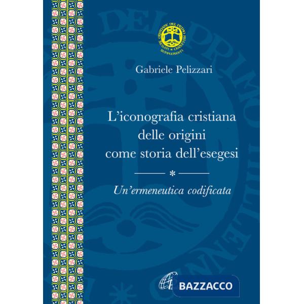 Iconografia cristiana delle origini come storia dell'esegesi. Un'ermeneutica codificata (L')
