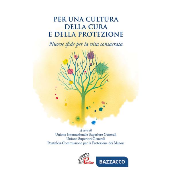 Per una cultura della cura e della protezione. Nuove sfide per la vita consacrata