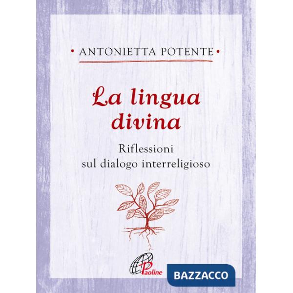 Lingua divina. Riflessioni sul dialogo interreligioso (La)