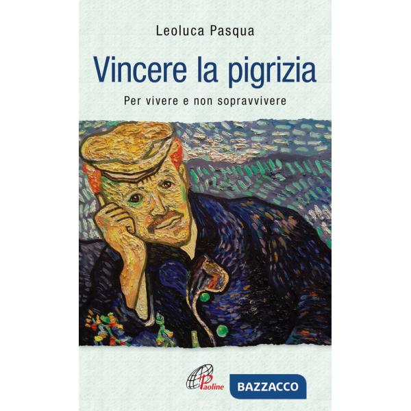 Vincere la pigrizia. Per vivere e non sopravvivere