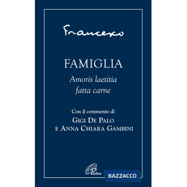 Famiglia. Amoris laetitia fatta carne