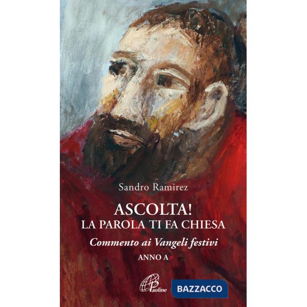 Ascolta! La parola ti fa Chiesa. Commento ai Vangeli festivi. Anno A