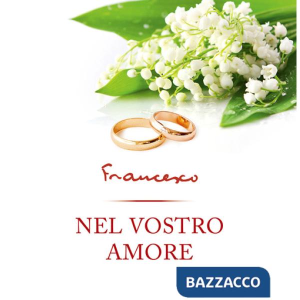 Nel vostro amore. Ediz. a colori