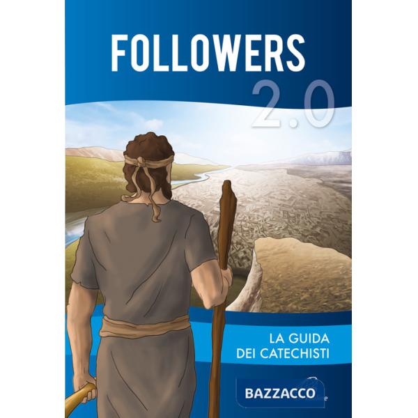Followers 2.0. Guida dei catechisti. Ediz. illustrata