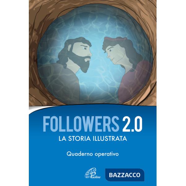 Followers 2.0. La storia illustrata. Quaderno operativo. Ediz. illustrata