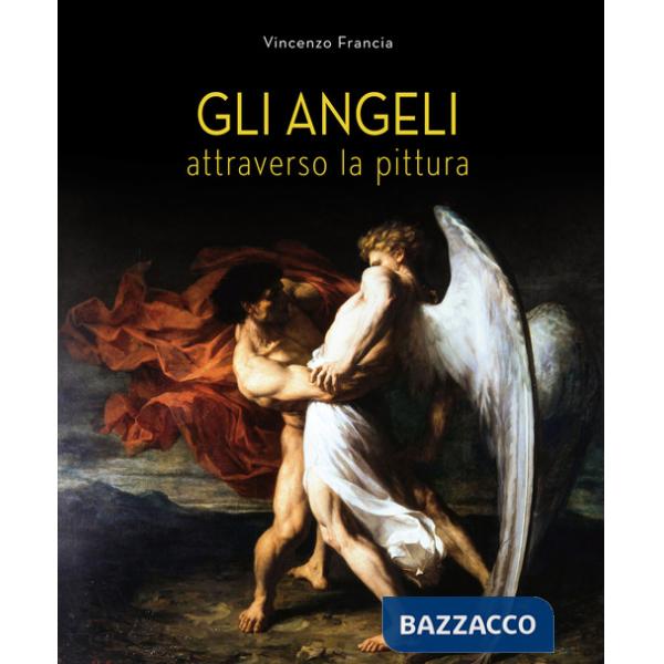 Angeli. Attraverso la pittura. Ediz. a colori (Gli)