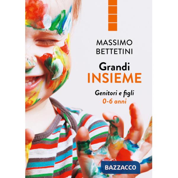 Grandi insieme. Genitori e figli 0-6 anni