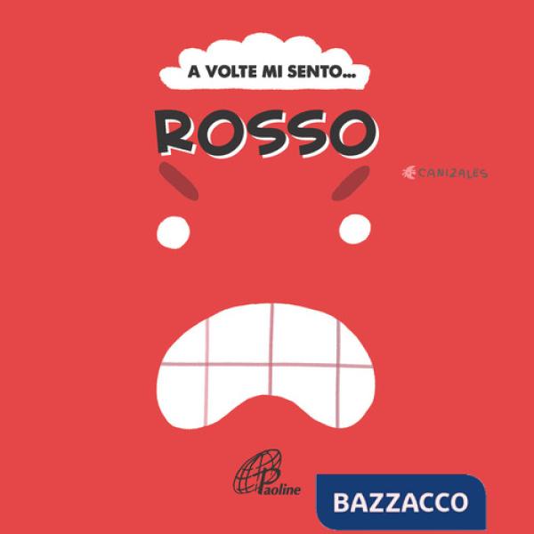 A volte mi sento... Rosso. Ediz. illustrata