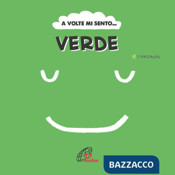 A volte mi sento... Verde. Ediz. illustrata