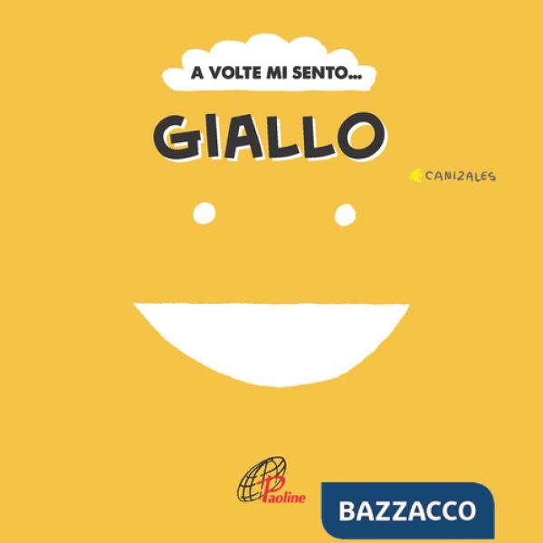 A volte mi sento... Giallo. Ediz. illustrata