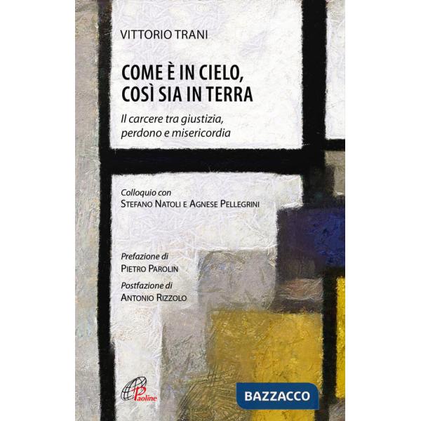 Come è in cielo, così sia in terra. Il carcere tra giustizia, perdono e misericordia