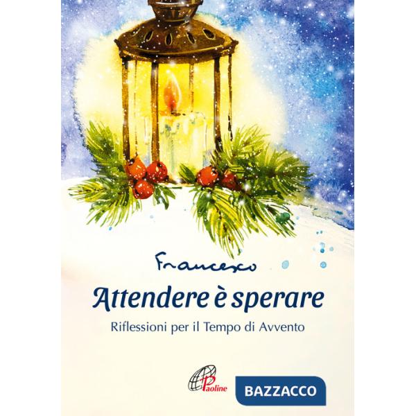Attendere è sperare. Riflessioni per il tempo di Avvento