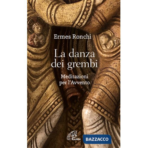 Danza dei grembi. Meditazioni per l'Avvento (La)