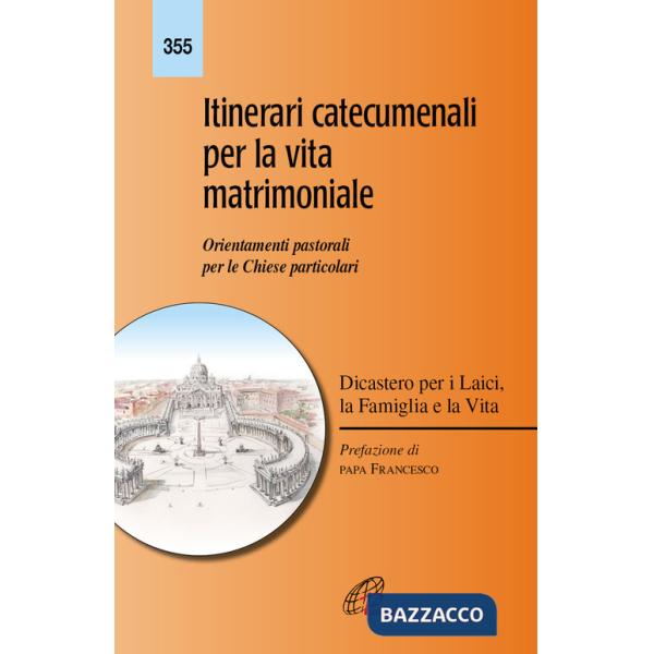 Itinerari catecumenali per la vita matrimoniale. Orientamenti pastorali per le Chiese particolari