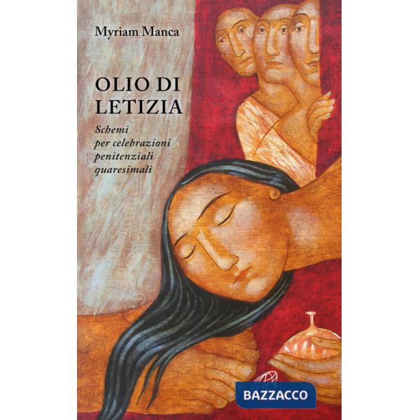 Olio di letizia. Schemi per celebrazioni penitenziali quaresimali