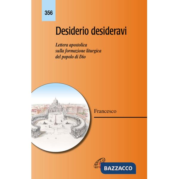 Desiderio desideravi. Lettera apostolica sulla formazione liturgica del popolo di Dio