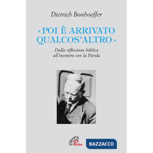 «Poi è arrivato qualcos'altro». Dalla riflessione biblica all'incontro con la Parola