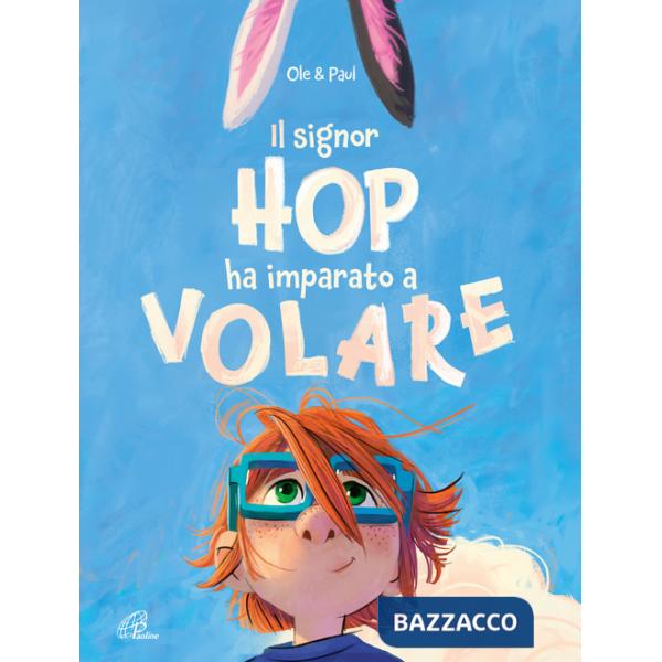 Signor Hop ha imparato a volare. Ediz. a colori (Il)