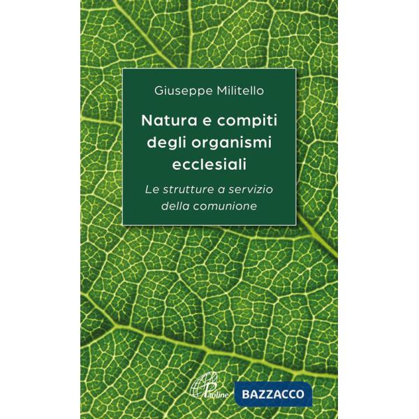 Natura e compiti degli organismi ecclesiali. Le strutture a servizio della comunione