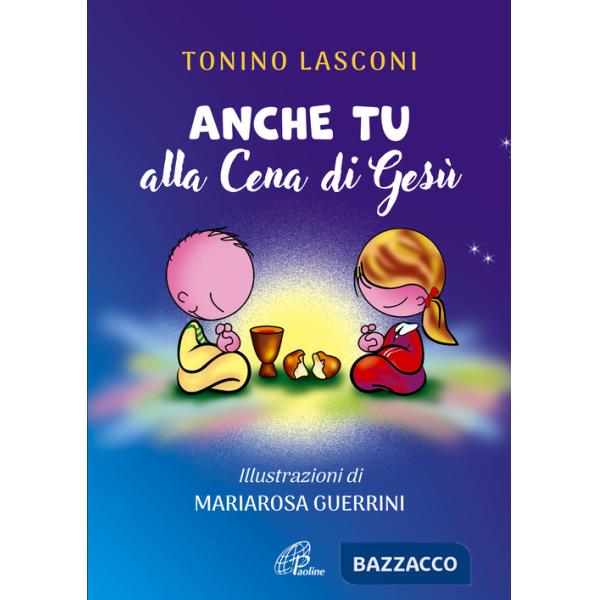 Anche tu alla cena di Gesù. L'accompagnamento di ragazze e ragazzi alla Messa. Nuova ediz.