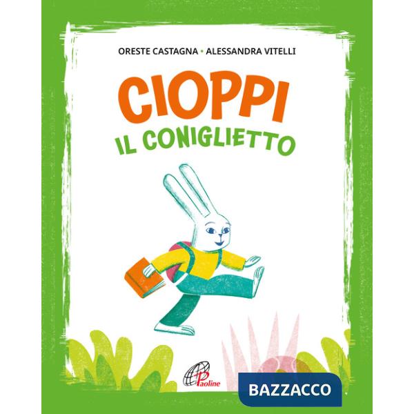 Cioppi il coniglietto. Ediz. illustrata