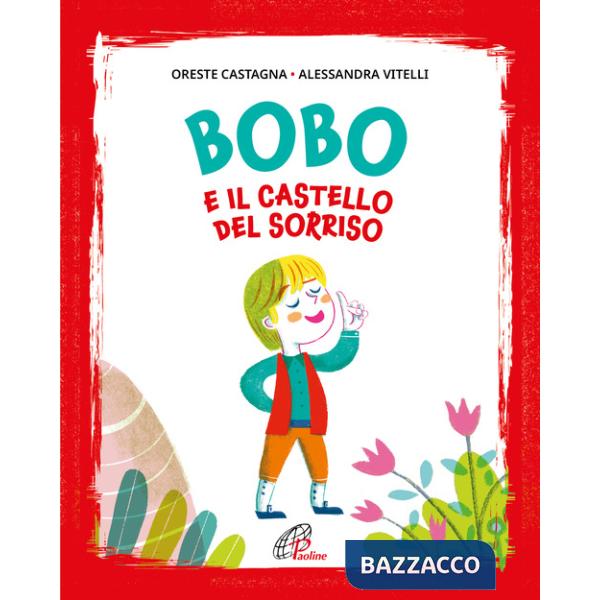 Bobo e il castello del sorriso. Ediz. illustrata