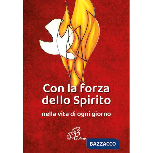 Con la forza dello Spirito. Nella vita di ogni giorno