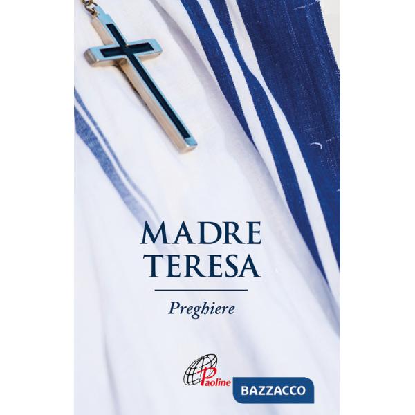 Madre Teresa. Preghiere. Ediz. illustrata